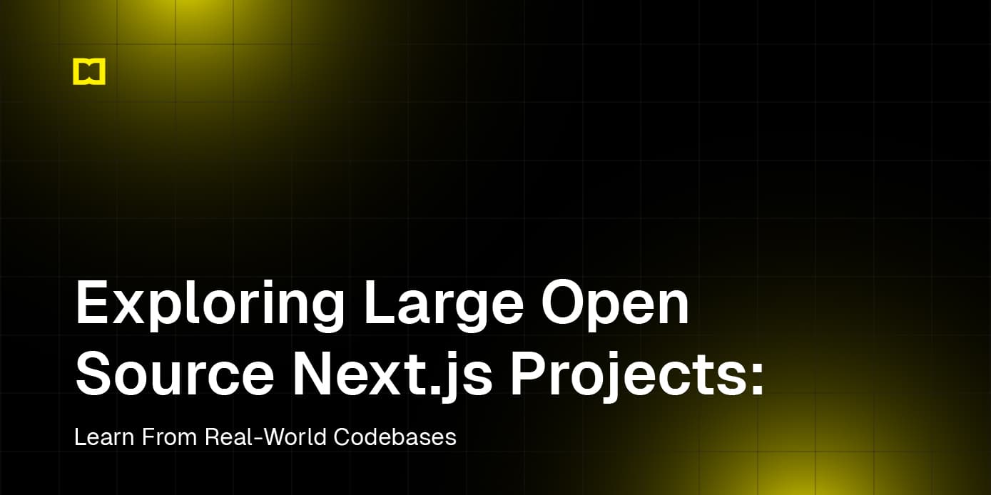 Large Open Source Next.js Projects